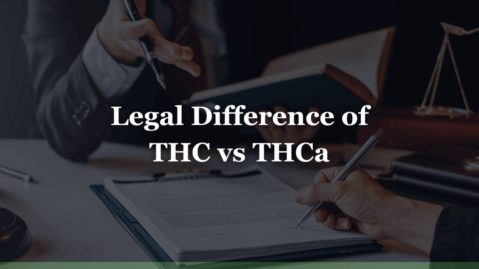 Legal Difference of THC vs THCa
